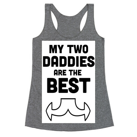 My Two Daddies are The Best! (Baby) Racerback Tank Top