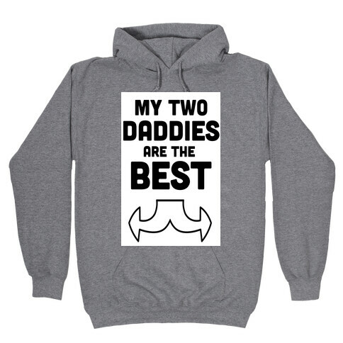 My Two Daddies are The Best! (Baby) Hooded Sweatshirt