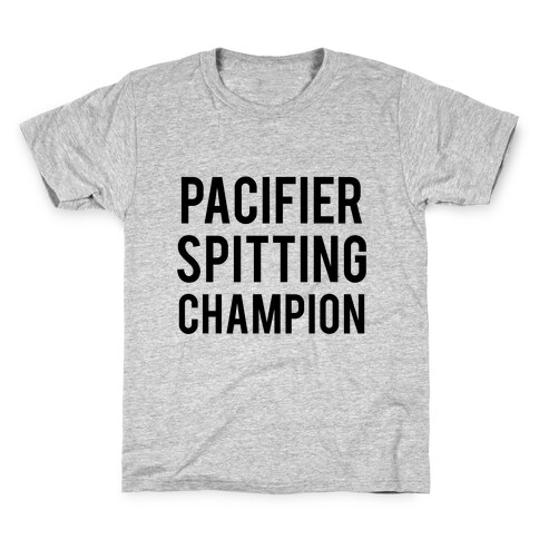 Pacifier Spitting Champion Kids T-Shirt