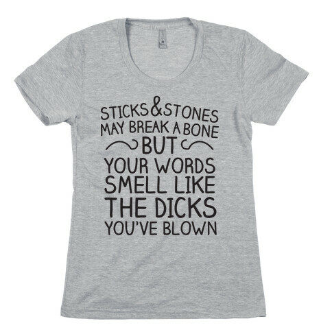 Sticks and Stones Womens T-Shirt