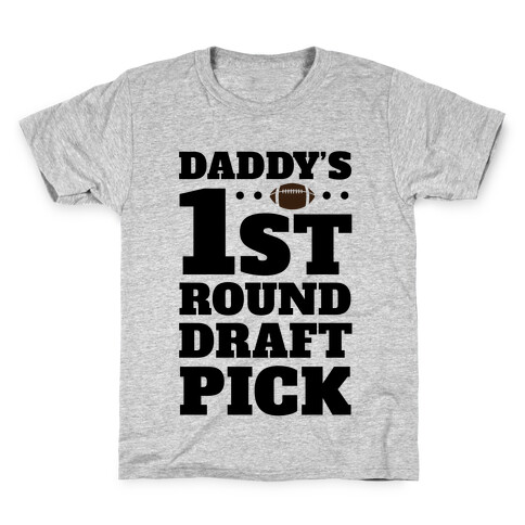 Daddy's First Round Draft Pick Kids T-Shirt