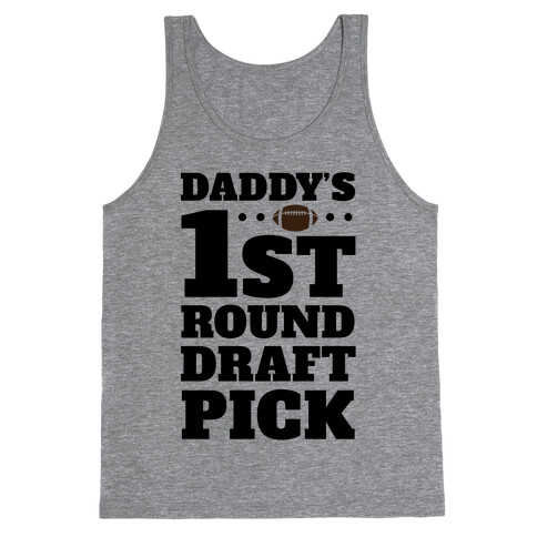 Daddy's First Round Draft Pick Tank Top