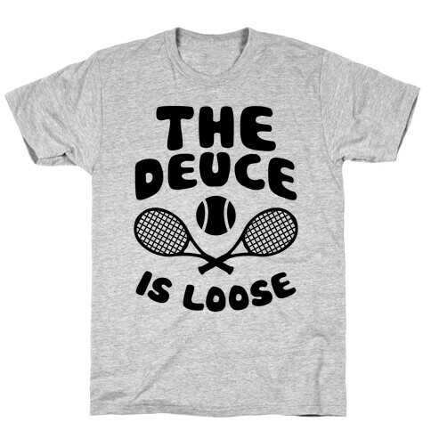 The Deuce Is Loose T-Shirt