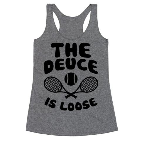 The Deuce Is Loose Racerback Tank Top