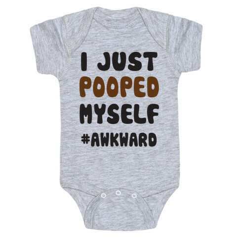 I Just Pooped Myself (#Awkward) Baby One-Piece