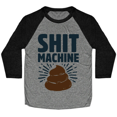 Shit Machine Baseball Tee