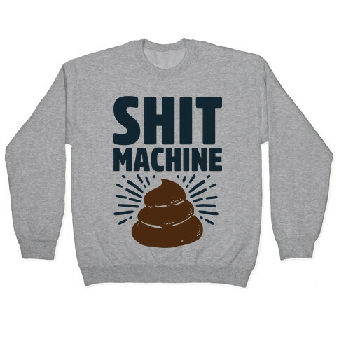 Shit Machine Pullover