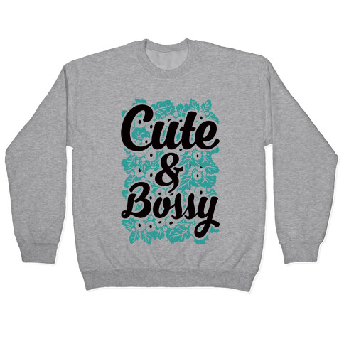 Cute and Bossy Pullover