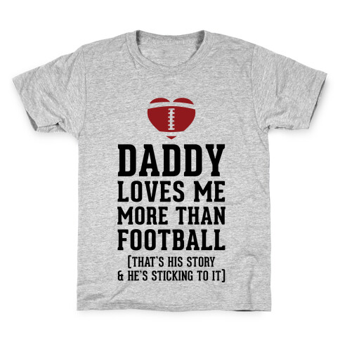 Daddy Loves Me More Than Football Kids T-Shirt