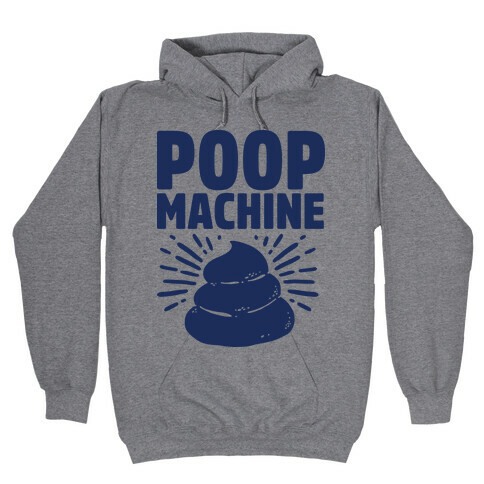 Poop Machine Hooded Sweatshirt