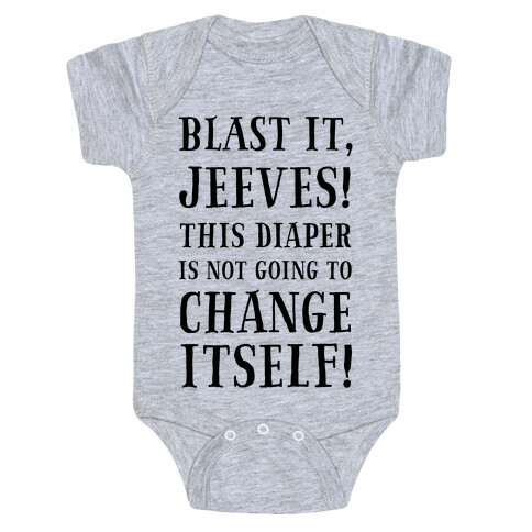 Blast It, Jeeves! This Diaper Is Not Going to Change Itself! Baby One-Piece