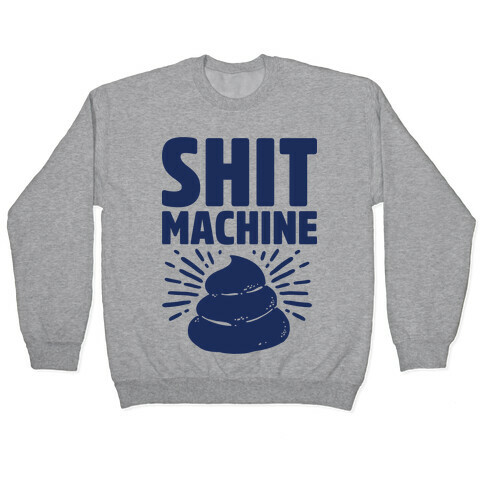 Shit Machine Pullover