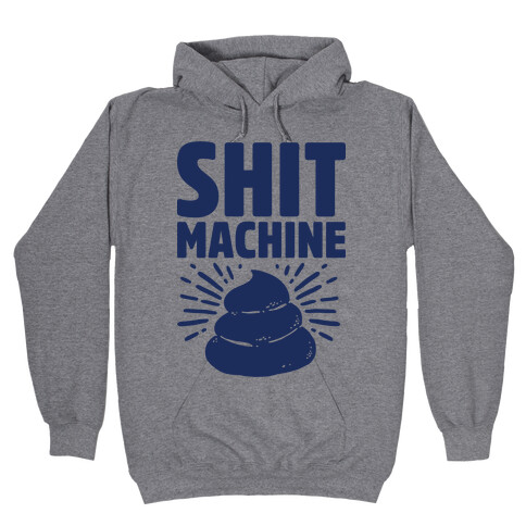 Shit Machine Hooded Sweatshirt