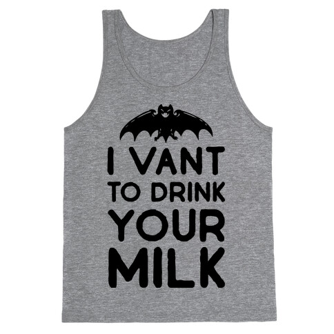 I Vant to Drink Your Milk Tank Top