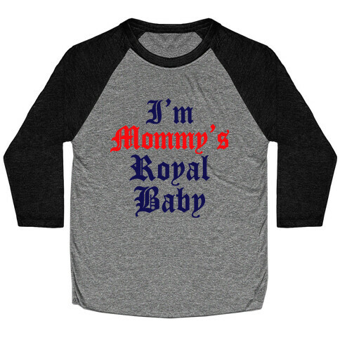 I'm Mommy's RoyalBaby Baseball Tee