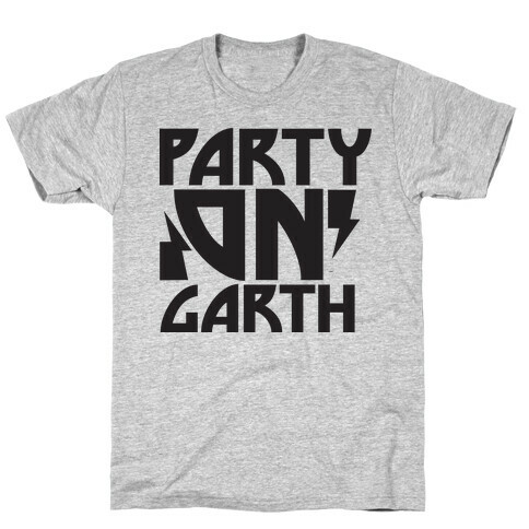 Party On (garth) T-Shirt
