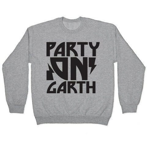 Party On (garth) Pullover