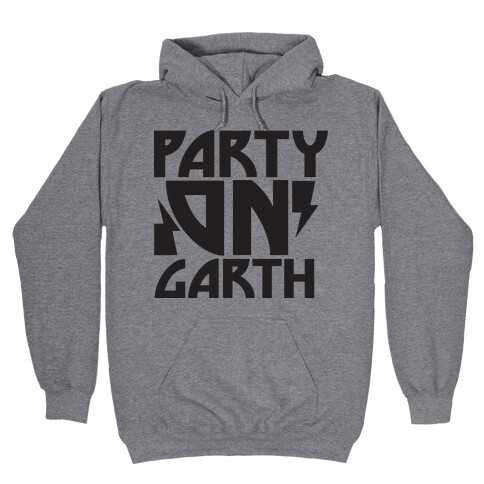 Party On (garth) Hooded Sweatshirt