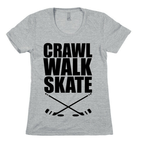 Crawl Walk Skate Womens T-Shirt