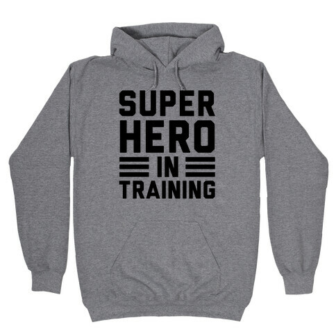 SuperHero In Training Hooded Sweatshirt