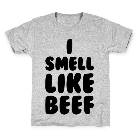 I Smell Like Beef Kids T-Shirt