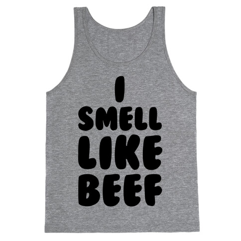 I Smell Like Beef Tank Top