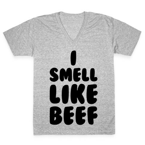 I Smell Like Beef V-Neck Tee Shirt