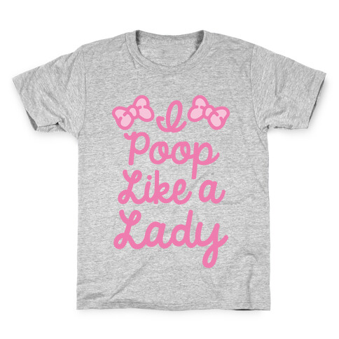 I Poop Like A Lady Kids T-Shirt