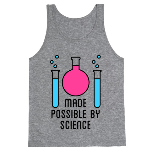 Made Possible By Science Tank Top