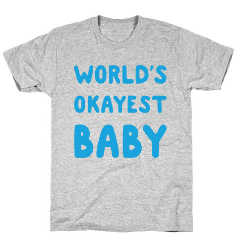World's Okayest Baby T-Shirt