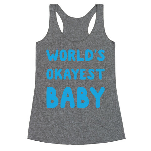 World's Okayest Baby Racerback Tank Top