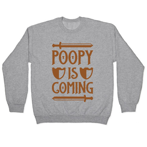 Poopy Is Coming Pullover