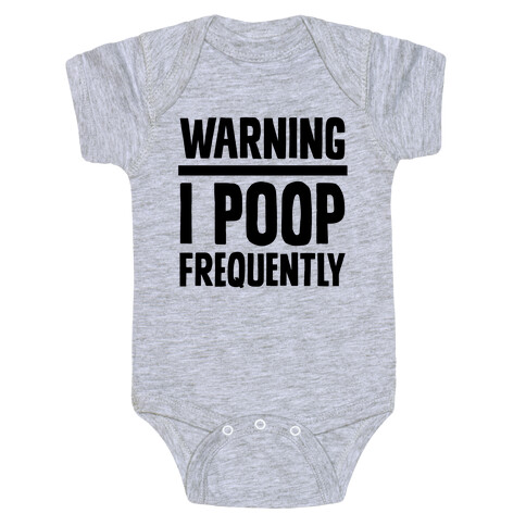 Warning: I Poop Frequently Baby One-Piece