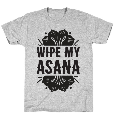 Wipe My Asana T-Shirt