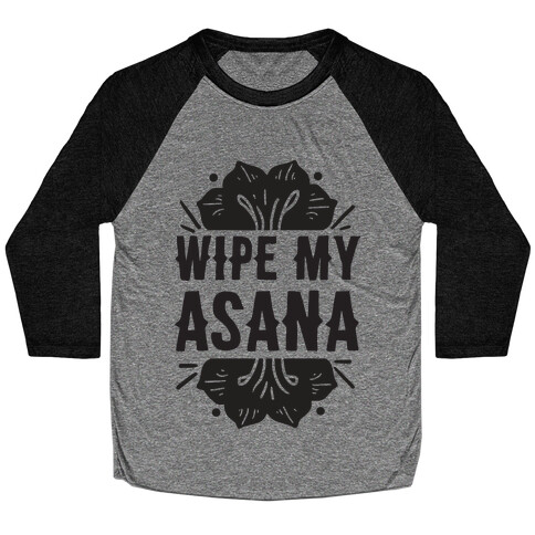 Wipe My Asana Baseball Tee