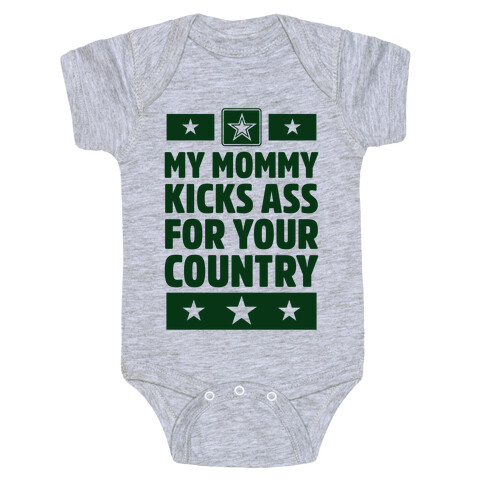 My Mommy Kicks Ass For Your Country (Army) Baby One-Piece