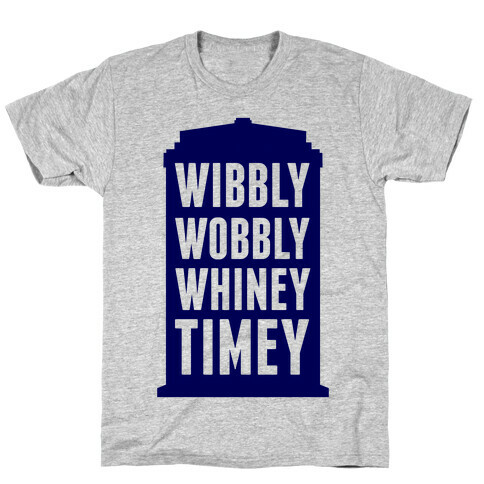 Wibbly Wobbly Whiney Timey T-Shirt