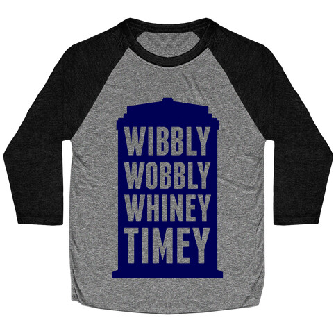 Wibbly Wobbly Whiney Timey Baseball Tee
