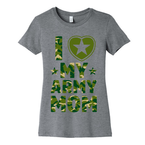 I Love My Army Mom Womens T-Shirt