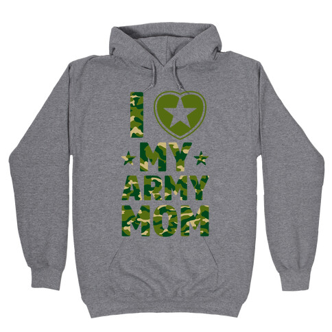 I Love My Army Mom Hooded Sweatshirt