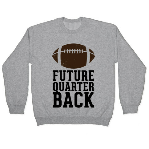 Future Quarterback Pullover