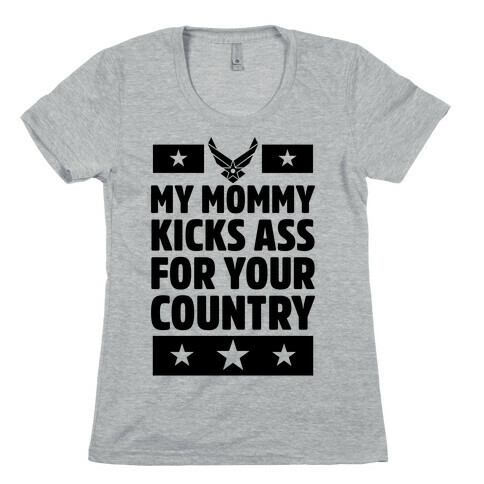 My Mommy Kicks Ass For Your Country (Marines) Womens T-Shirt