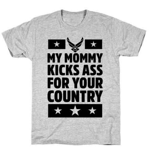 My Mommy Kicks Ass For Your Country (Marines) T-Shirt