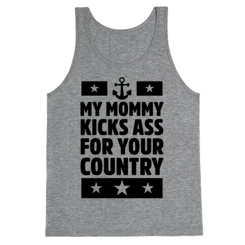 My Mommy Kicks Ass For Your Country (Navy) Tank Top
