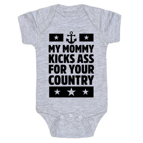 My Mommy Kicks Ass For Your Country (Navy) Baby One-Piece