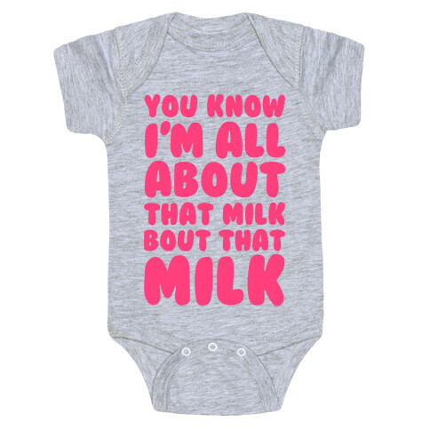 You Know I'm All About That Milk, Bout That Milk Baby One-Piece