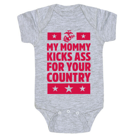 My Mommy Kicks Ass For Your Country (Marines) Baby One-Piece