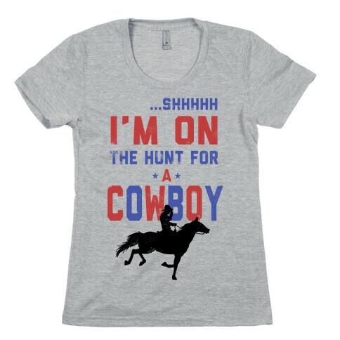I'm on the hunt for a Cowboy Womens T-Shirt