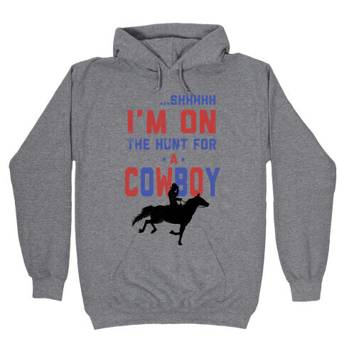 I'm on the hunt for a Cowboy Hooded Sweatshirt