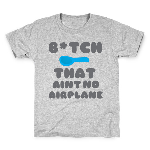 Ain't no Airplane Kids T-Shirt